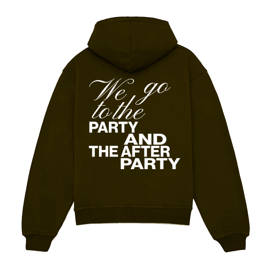 WE GO TO THE PARTY AND THE AFTER PARTY HOODIE