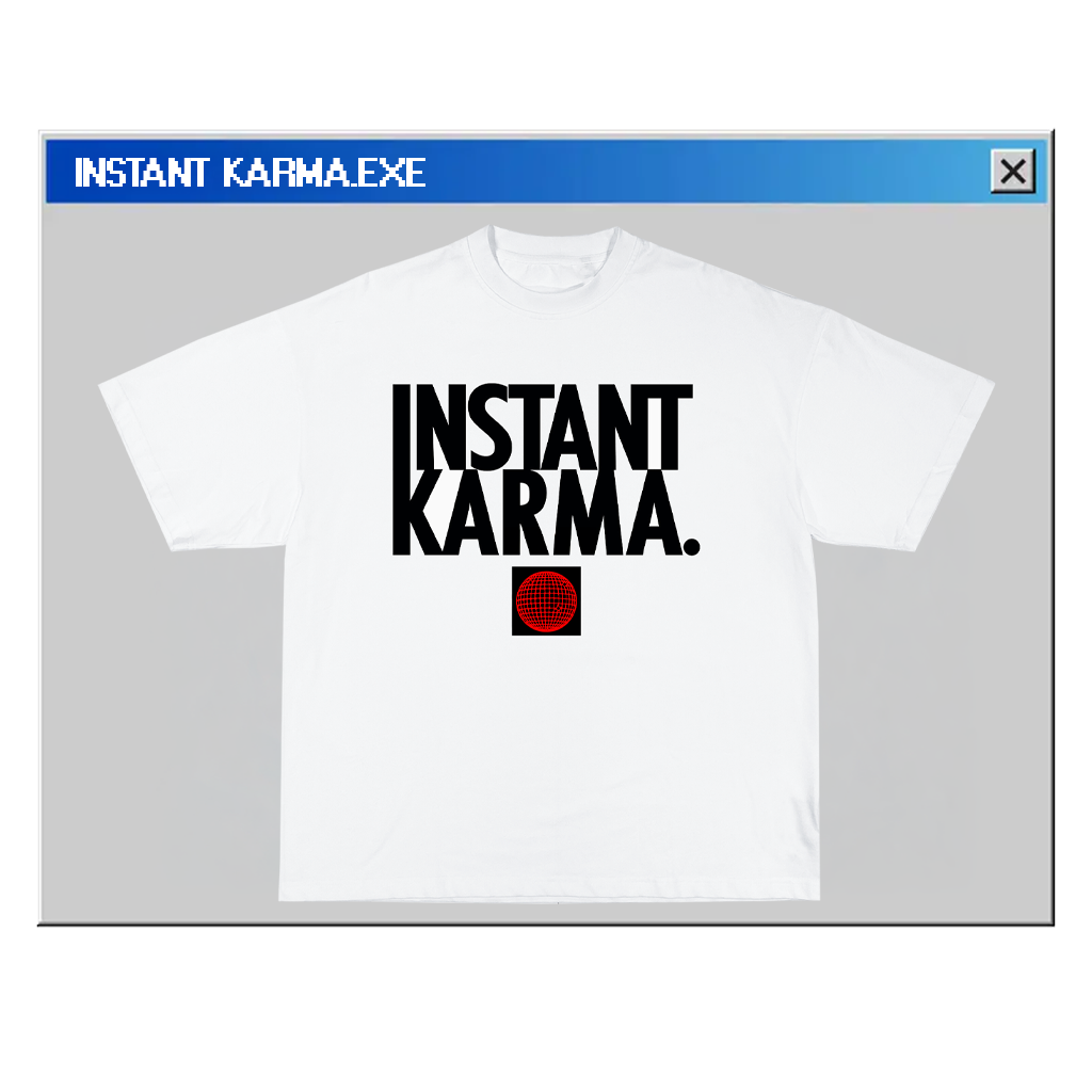 INSTANT KARMA TEE