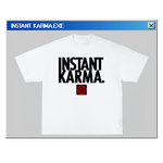 INSTANT KARMA TEE